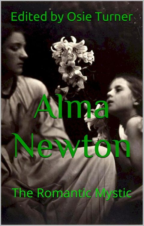 Alma Newton: The Romantic Mystic(Kobo/電子書)