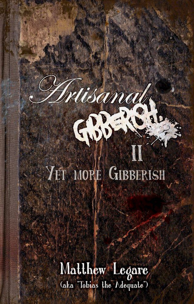  Artisanal Gibberish II: Yet More Gibberish(Kobo/電子書)