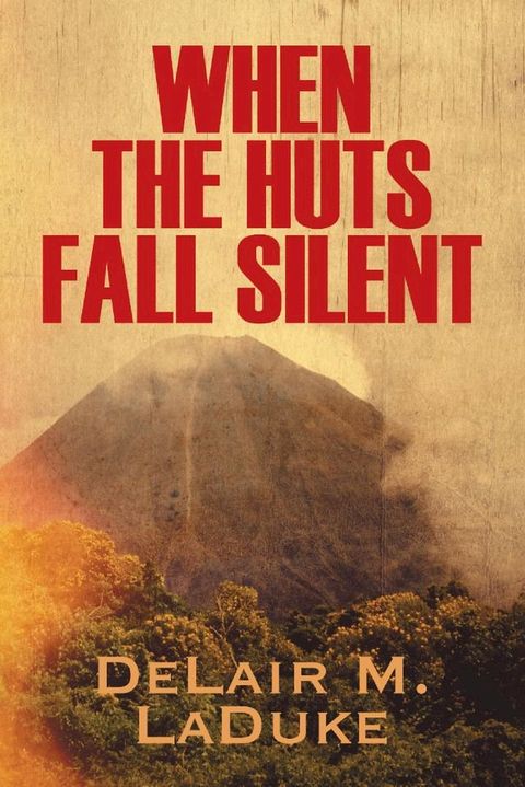 When the Huts Fall Silent(Kobo/電子書)