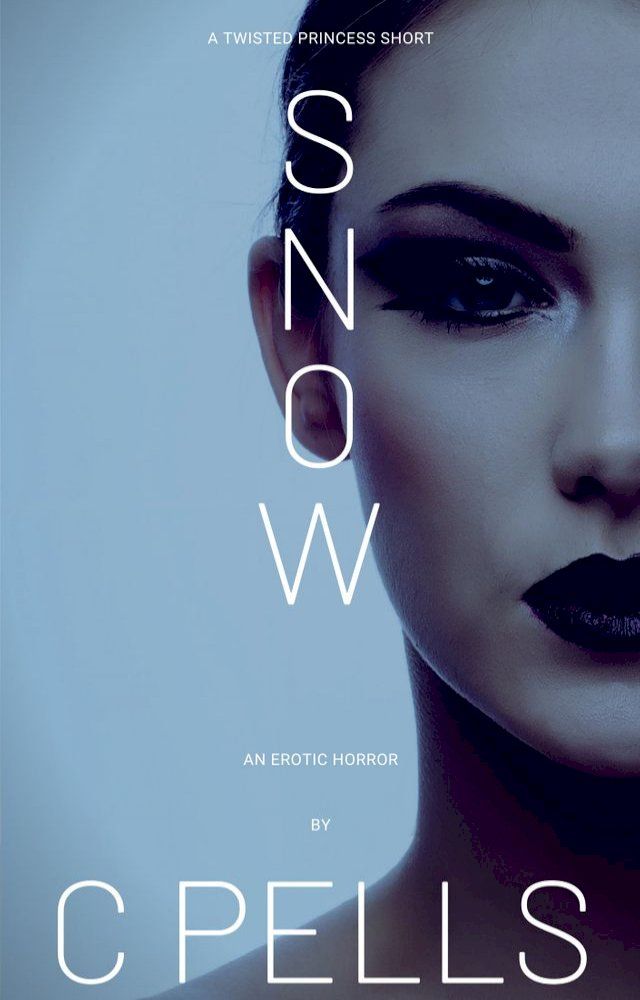  Snow, A Twisted Princess Short, #1(Kobo/電子書)