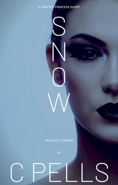 Snow, A Twisted Princess Short, #1(Kobo/電子書)