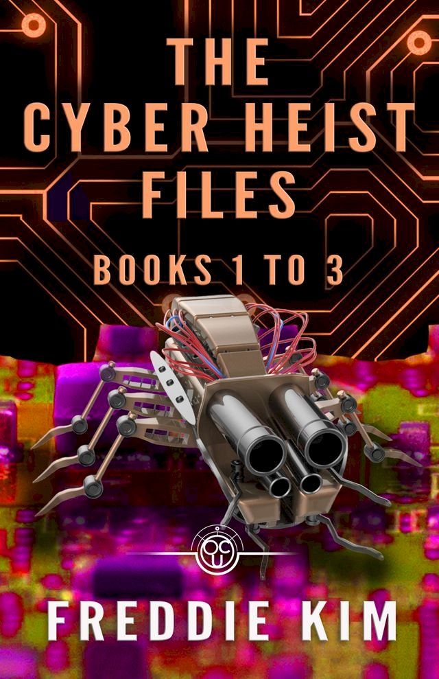  The Cyber Heist Files - Books 1 to 3(Kobo/電子書)