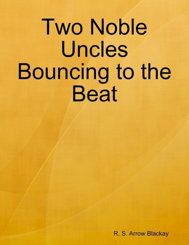  Two Noble Uncles Bouncing to the Beat(Kobo/電子書)