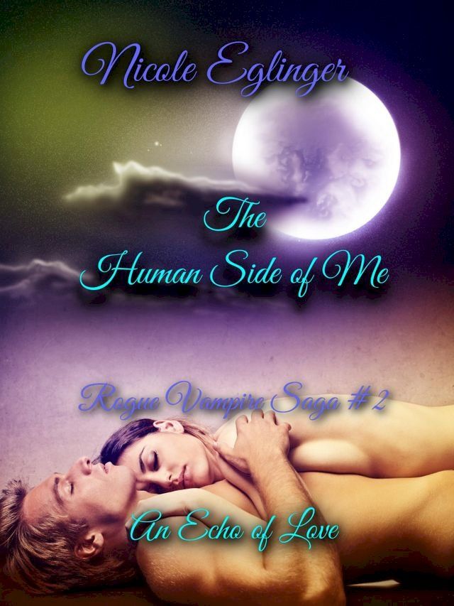  The Human Side of Me: Rogue Vampire Saga #2(Kobo/電子書)