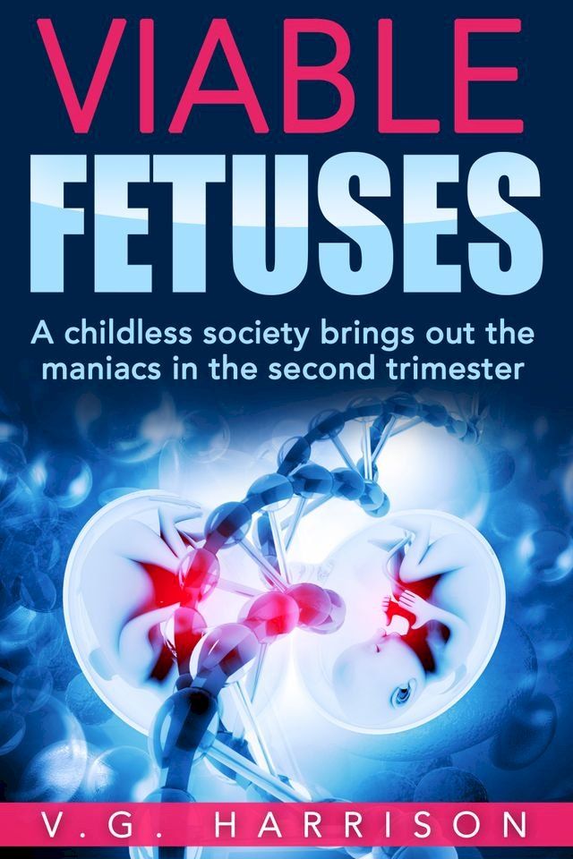  Viable Fetuses (Viability Series Book 2)(Kobo/電子書)