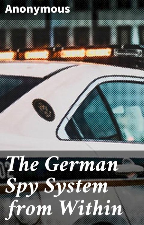 The German Spy System from Within(Kobo/電子書)