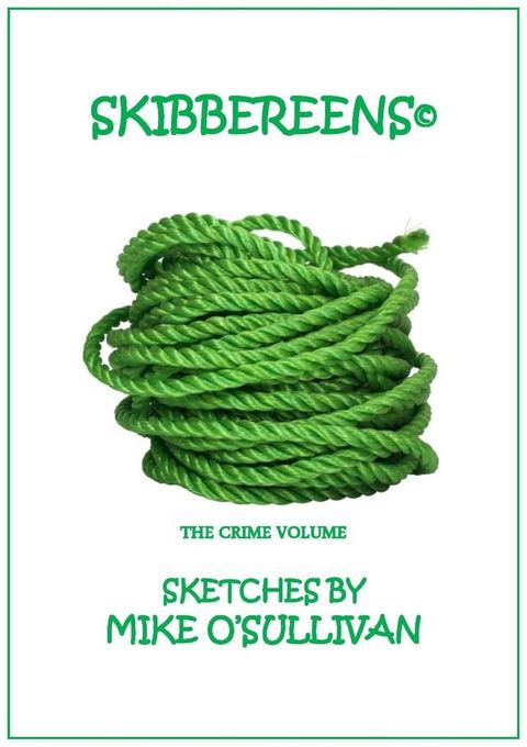 Skibbereens: The Crime Volume(Kobo/電子書)