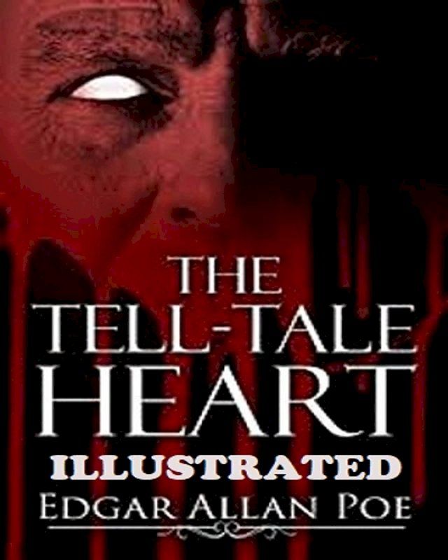  The Tell-Tale Heart Illustrated(Kobo/電子書)