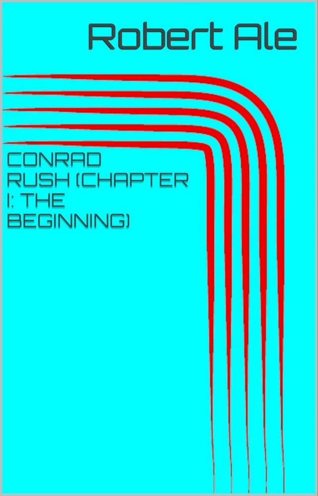  Conrad Rush (Chapter I: The Beginning)(Kobo/電子書)