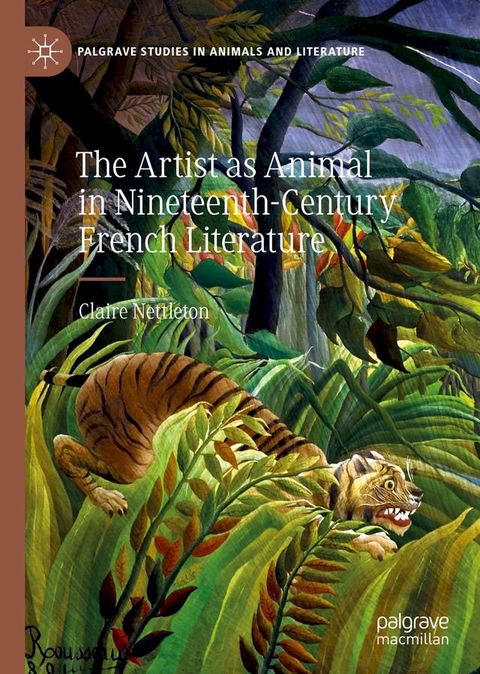 The Artist as Animal in Nineteenth-Century French Literature(Kobo/電子書)