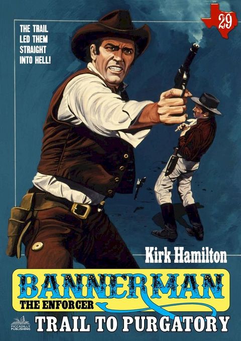 Bannerman the Enforcer 29: Trail to Purgatory(Kobo/電子書)