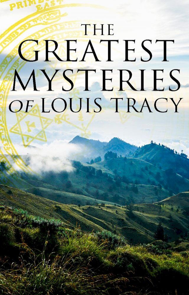  The Greatest Mysteries of Louis Tracy(Kobo/電子書)