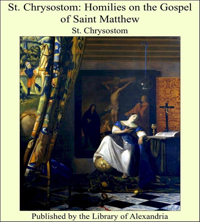  St. Chrysostom: Homilies on the Gospel of Saint Matthew(Kobo/電子書)