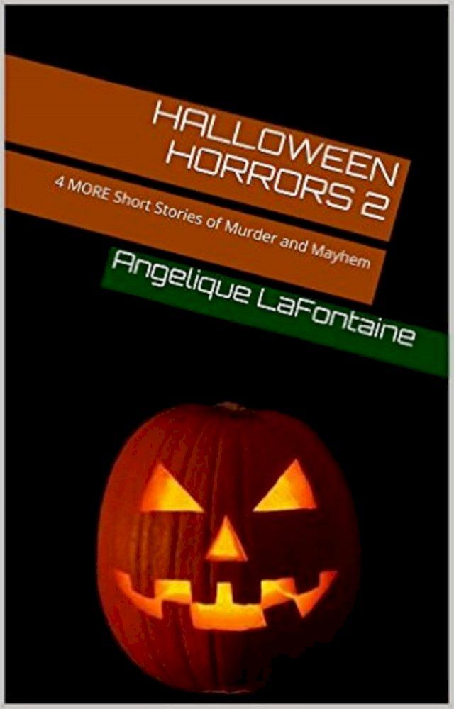  Halloween Horrors Volume 2: 4 More Short Stories of Murder And Mayhem(Kobo/電子書)