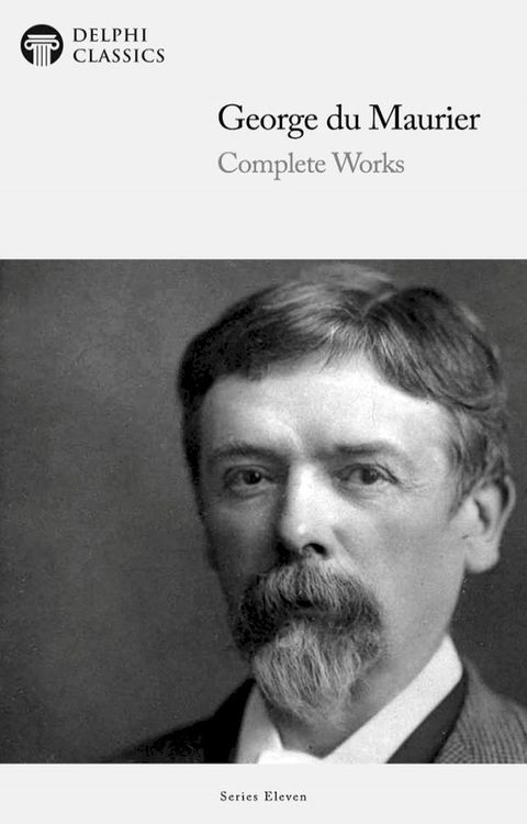 Delphi Complete Works of George du Maurier (Illustrated)(Kobo/電子書)