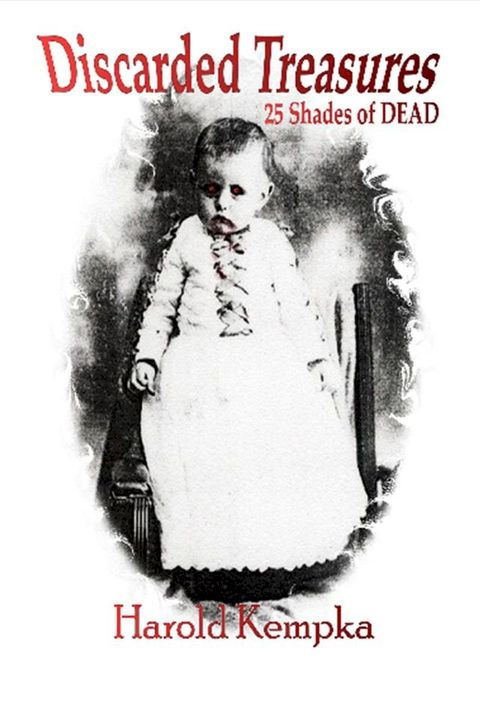 Discarded Treasures: 25 Shades of Dead(Kobo/電子書)