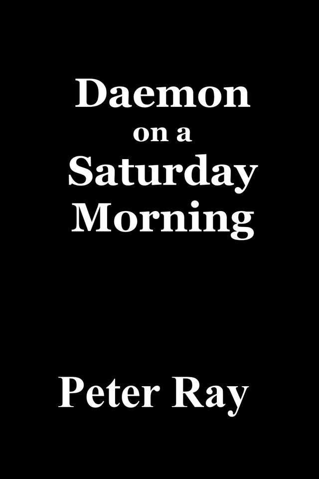  Daemon on a Saturday Morning(Kobo/電子書)