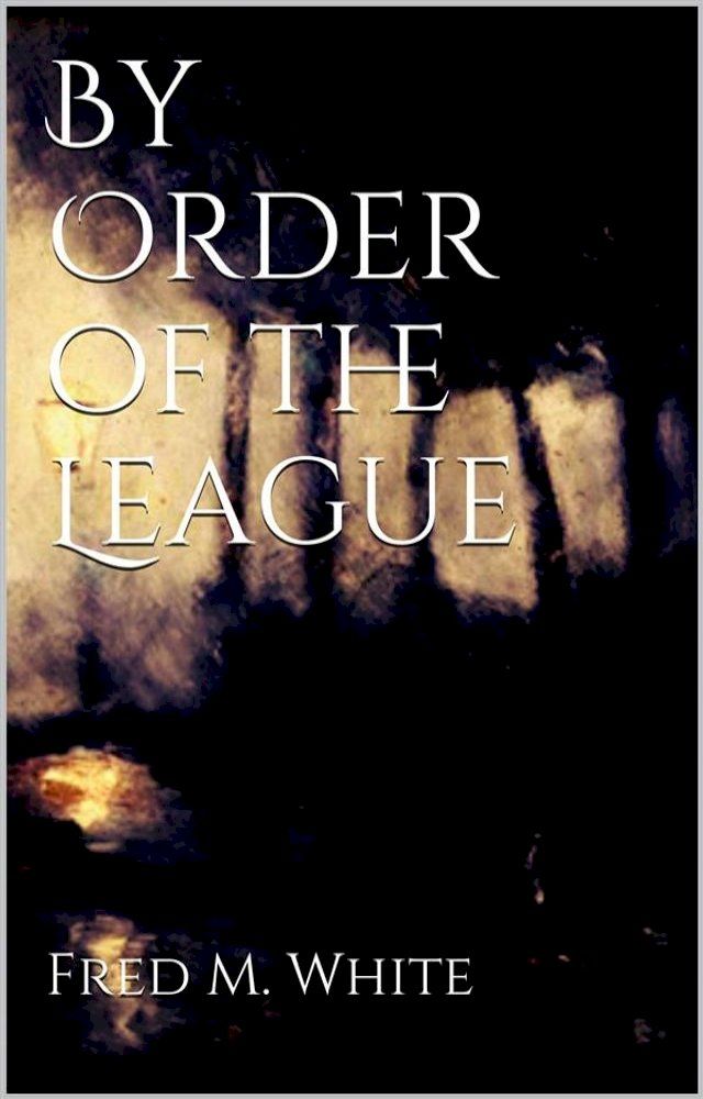  By Order of the League(Kobo/電子書)