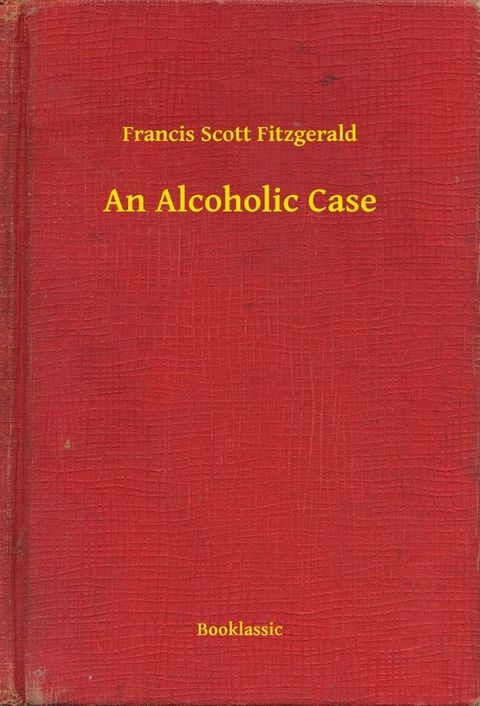An Alcoholic Case(Kobo/電子書)
