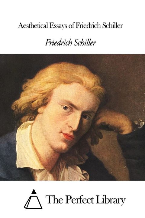 Aesthetical Essays of Friedrich Schiller(Kobo/電子書)