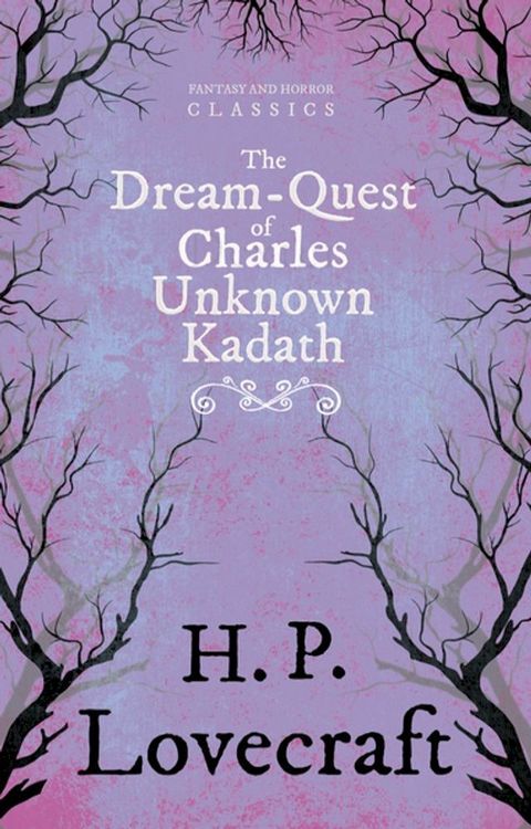 The Dream-Quest of Unknown Kadath (Fantasy and Horror Classics)(Kobo/電子書)