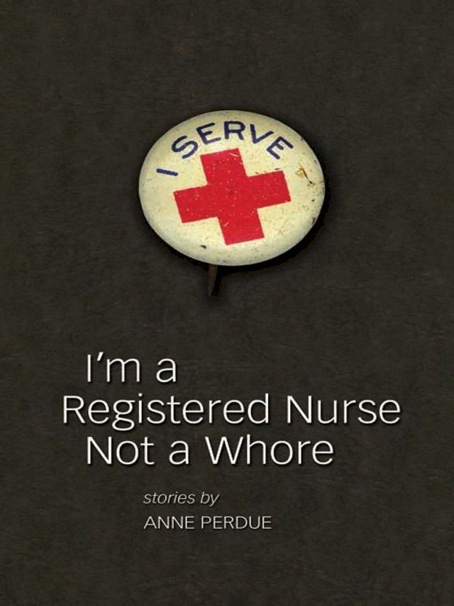  I'm a Registered Nurse Not a Whore(Kobo/電子書)