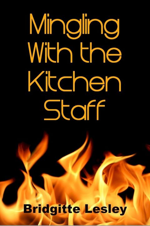 Mingling With the Kitchen Staff(Kobo/電子書)