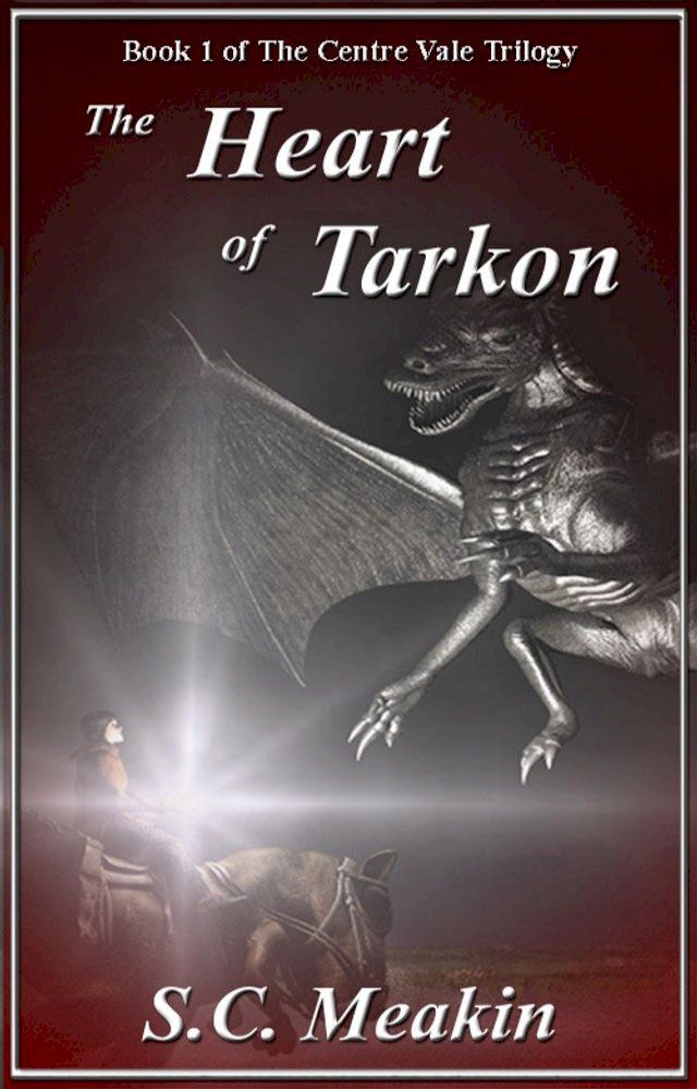  The Heart of Tarkon (Book 1 - The Centre Vale Trilogy)(Kobo/電子書)