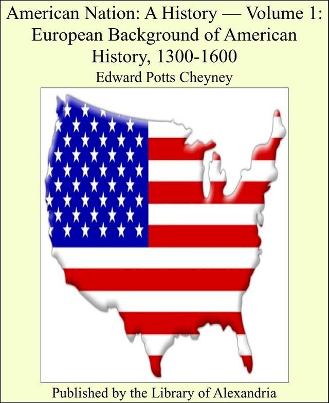  American Nation: A History, Volume I: European Background of American History, 1300-1600(Kobo/電子書)