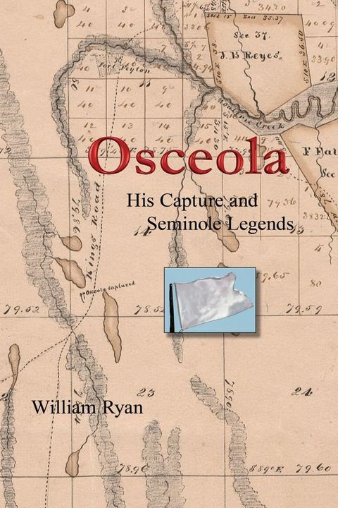 Osceola His Capture and Seminole Legends(Kobo/電子書)