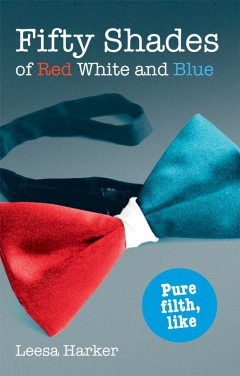 Fifty Shades of Red White and Blue(Kobo/電子書)