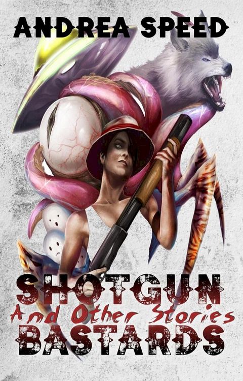 Shotgun Bastards and Other Stories(Kobo/電子書)