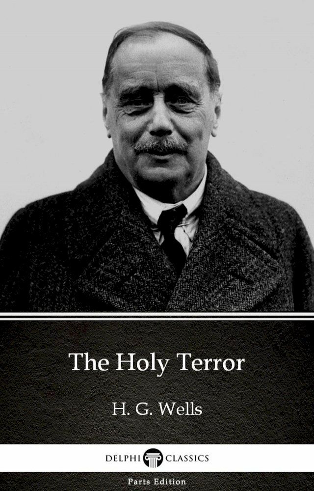  The Holy Terror by H. G. Wells (Illustrated)(Kobo/電子書)