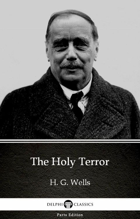 The Holy Terror by H. G. Wells (Illustrated)(Kobo/電子書)