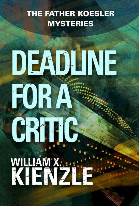 Deadline for a Critic: The Father Koesler Mysteries: Book 9(Kobo/電子書)