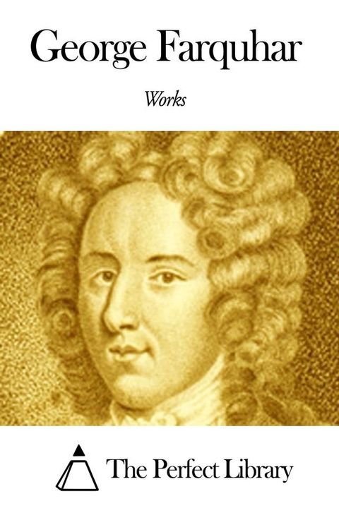 Works of George Farquhar(Kobo/電子書)