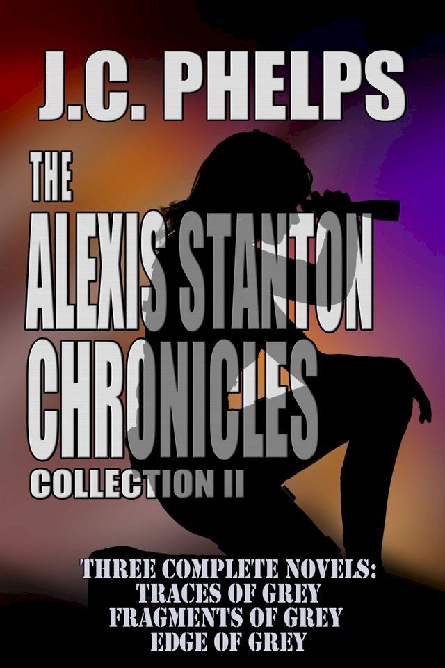  The Alexis Stanton Chronicles: Collection Two(Kobo/電子書)