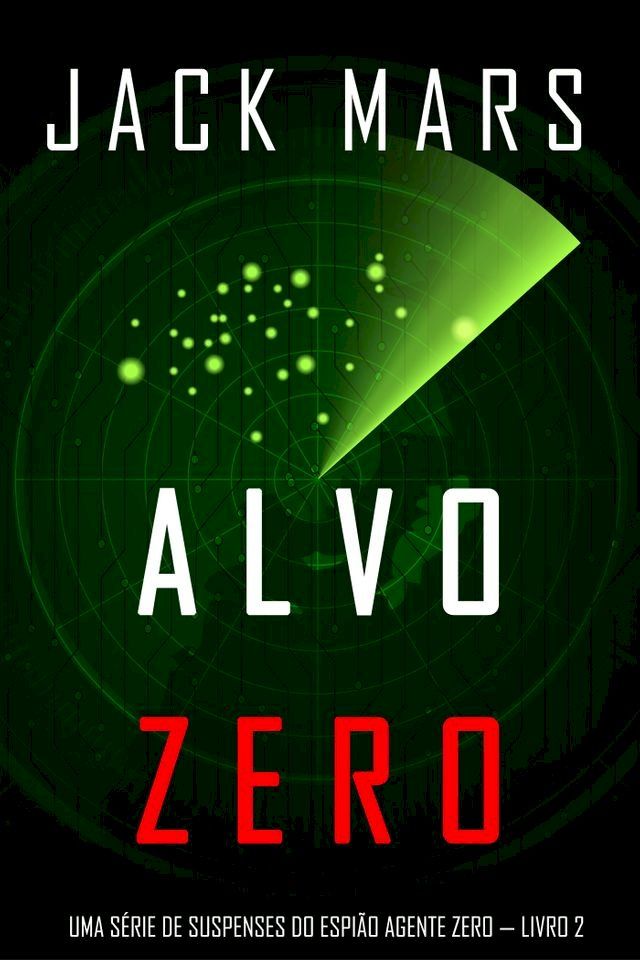  Alvo Zero: Uma série de suspenses do espião Agente Zero — Livro nº2(Kobo/電子書)