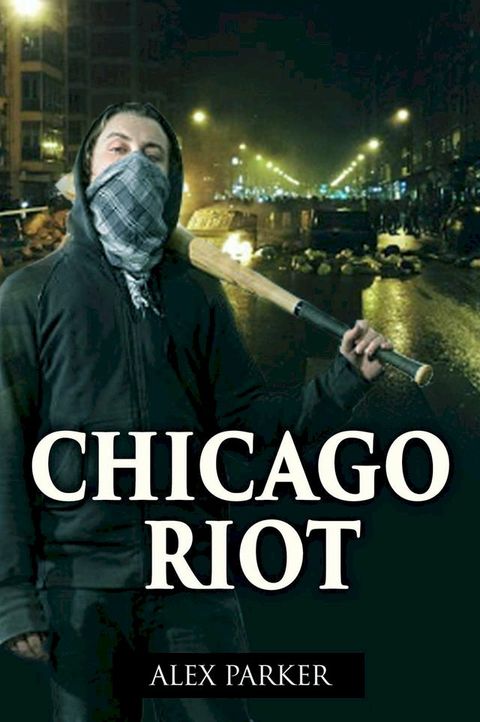 Chicago Riot(Kobo/電子書)