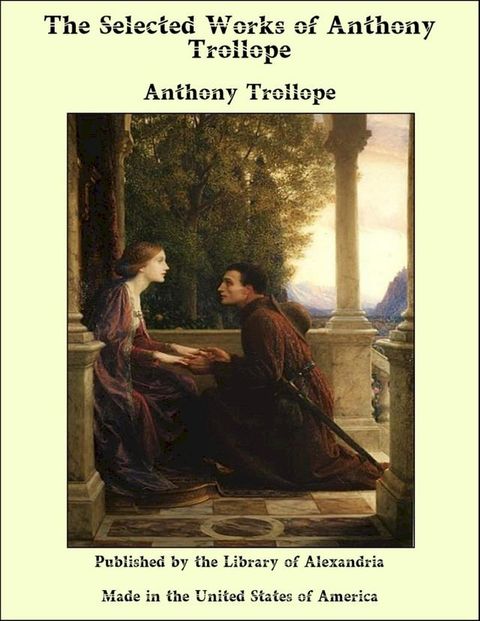 The Selected Works of Anthony Trollope(Kobo/電子書)