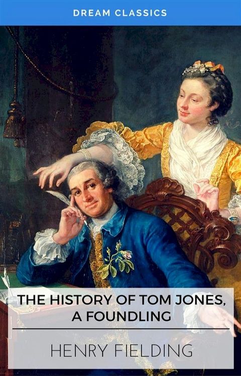 The History of Tom Jones, A Foundling (Dream Classics)(Kobo/電子書)