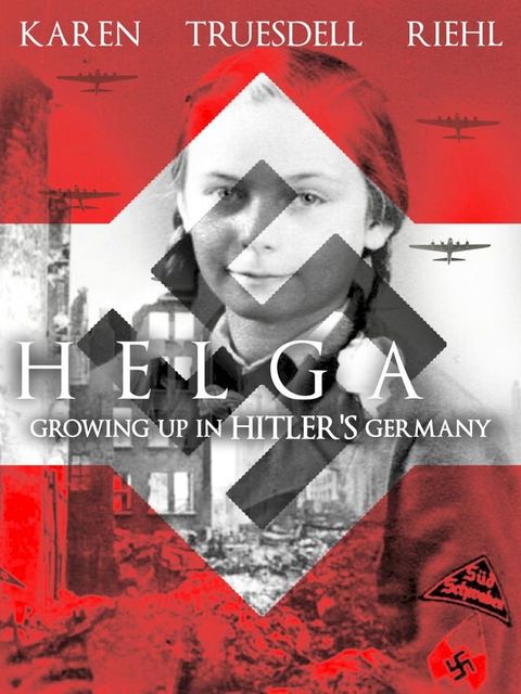 Helga: Growing Up in Hitler's Germany(Kobo/電子書)