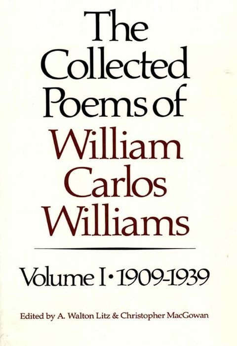 The Collected Poems of William Carlos Williams: 1909-1939 (Vol. 1)(Kobo/電子書)