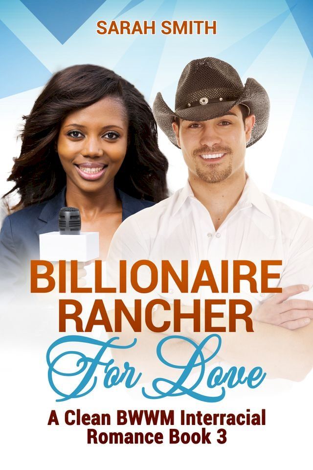  Billionaire Rancher for Love: A Clean BWWM Interracial Romance Book 3(Kobo/電子書)