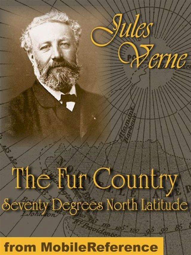  The Fur Country: Seventy Degrees North Latitude (Mobi Classics)(Kobo/電子書)