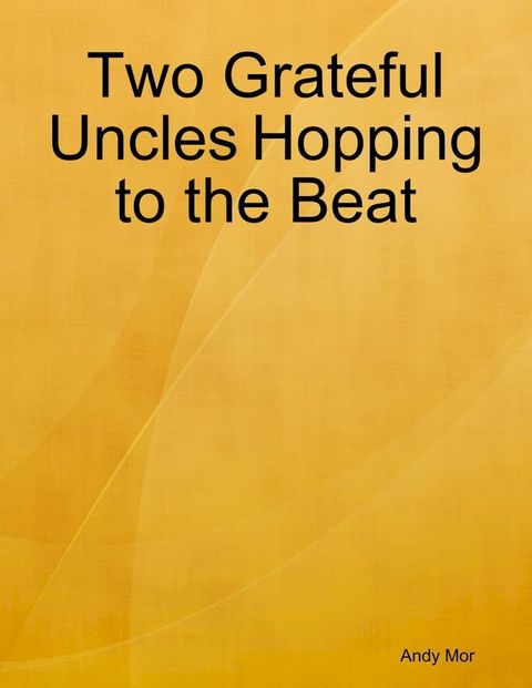 Two Grateful Uncles Hopping to the Beat(Kobo/電子書)