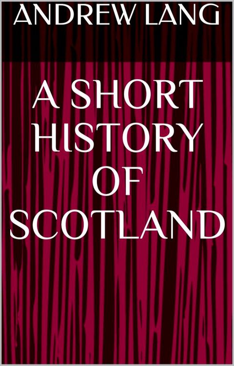 A Short History of Scotland(Kobo/電子書)