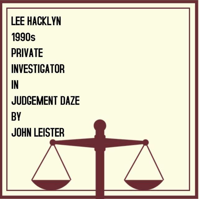  Lee Hacklyn 1980s Private Investigator in Judgement Daze(Kobo/電子書)