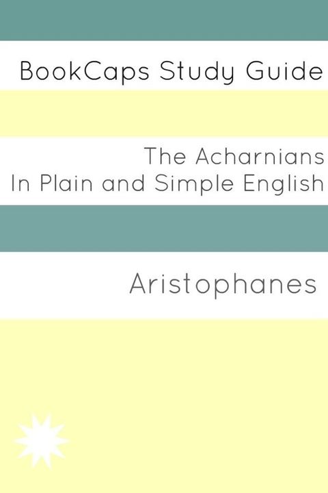 The Acharnians In Plain and Simple English (A Modern Translation and the Original Version)(Kobo/電子書)