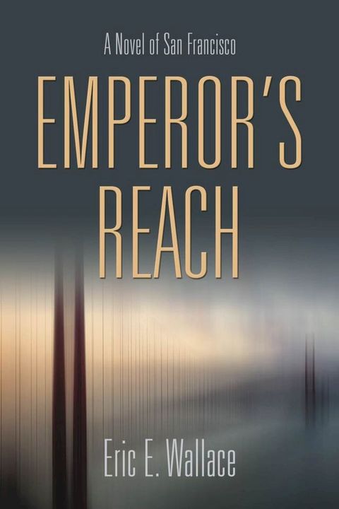 EMPEROR'S REACH: A Novel of San Francisco(Kobo/電子書)